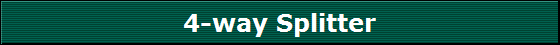 4-way Splitter